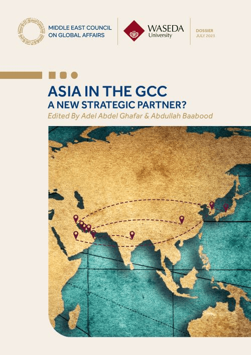 Asia In the GCC: A New Strategic Partner? Dossier - Middle East Council on Global Affairs