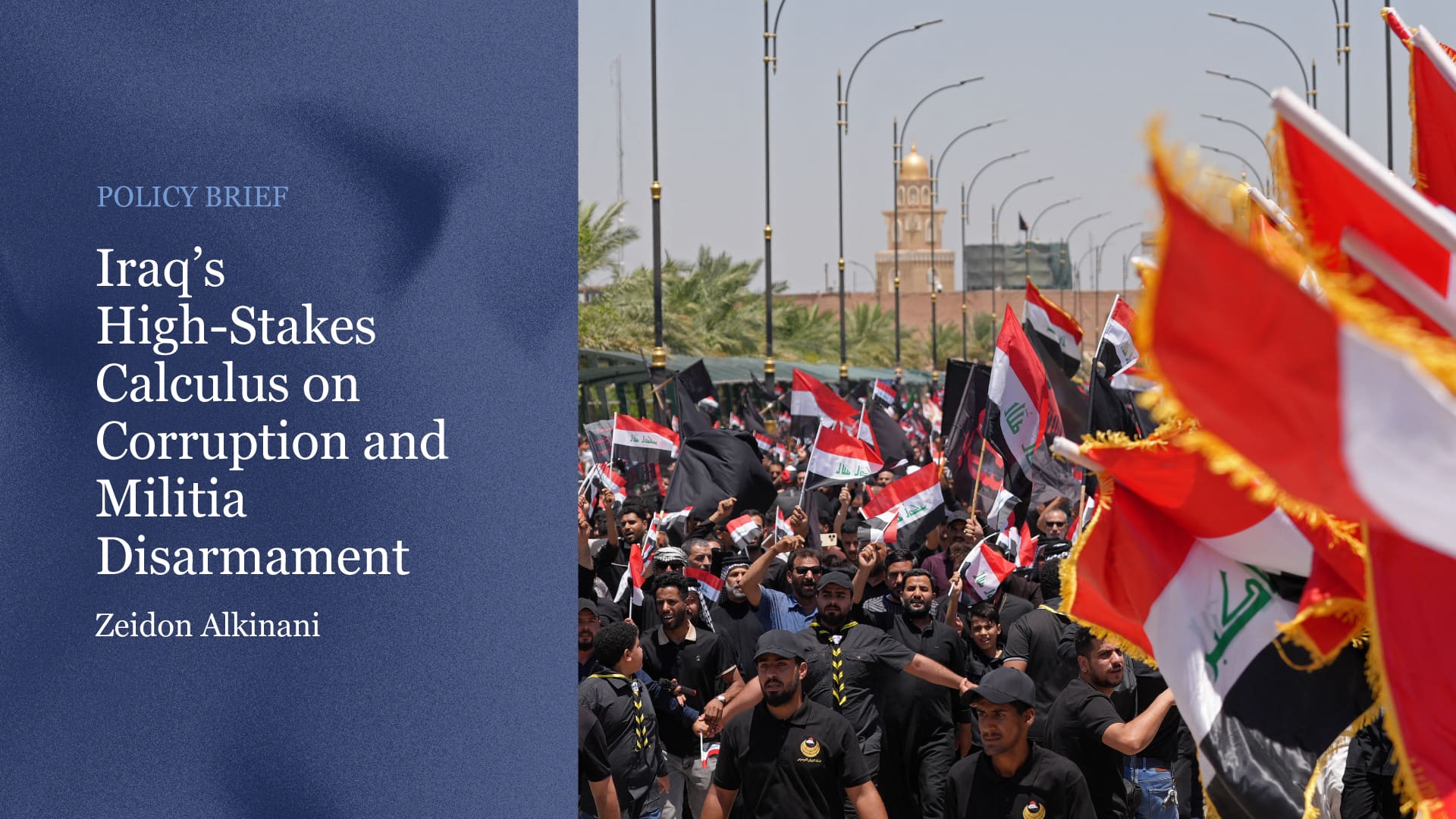 Iraq’s Critical Approach to Tackling Corruption and Disarming Militias Iraq’s Critical Approach to Tackling Corruption and Disarming Militias